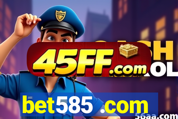 bet585 .com